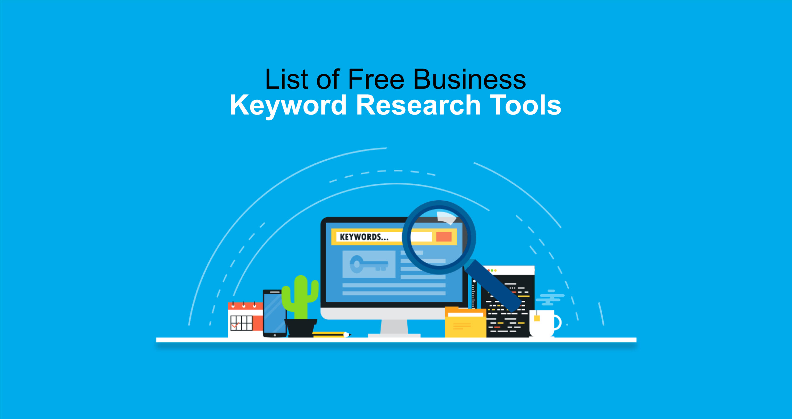 List of Free Keyword Research Tools For Your Businesses
